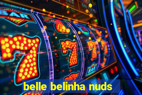 belle belinha nuds
