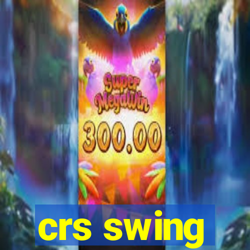 crs swing