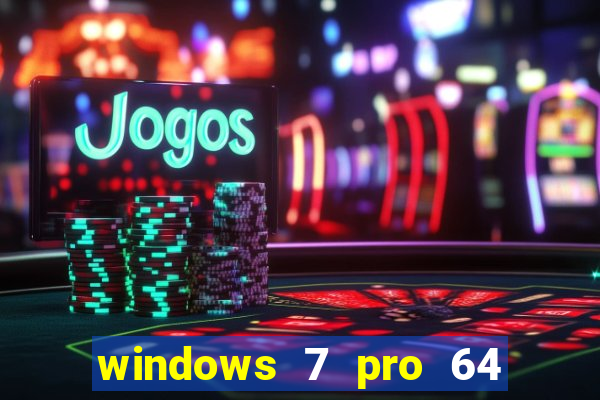 windows 7 pro 64 bits iso download