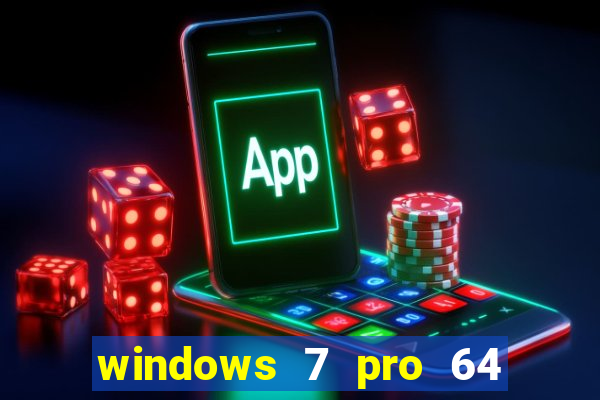 windows 7 pro 64 bits iso download