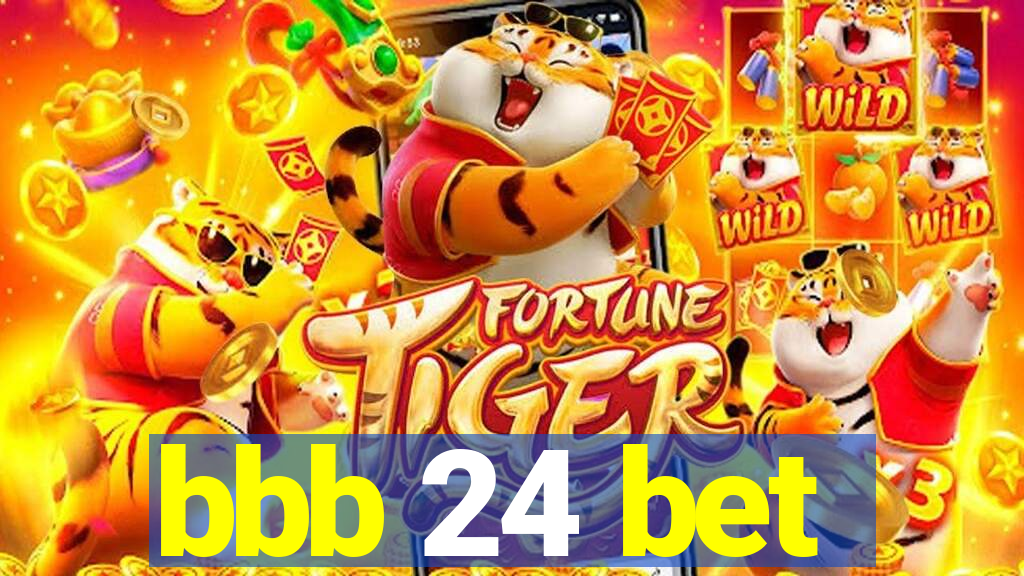 bbb 24 bet