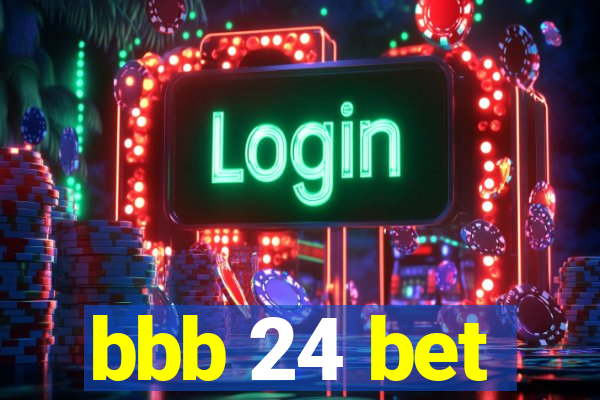 bbb 24 bet
