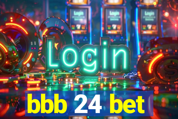 bbb 24 bet