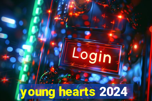 young hearts 2024