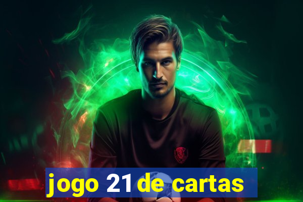 jogo 21 de cartas