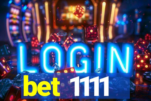 bet 1111
