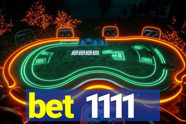 bet 1111