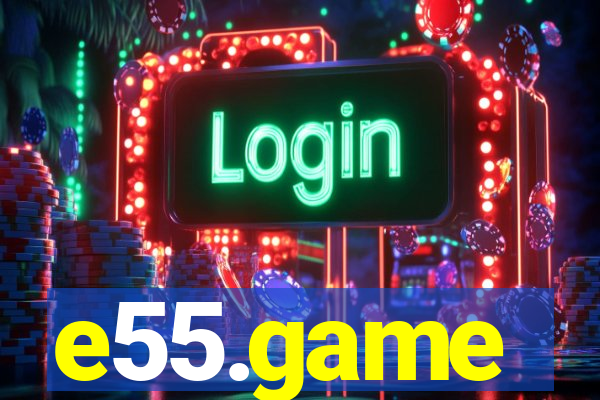 e55.game