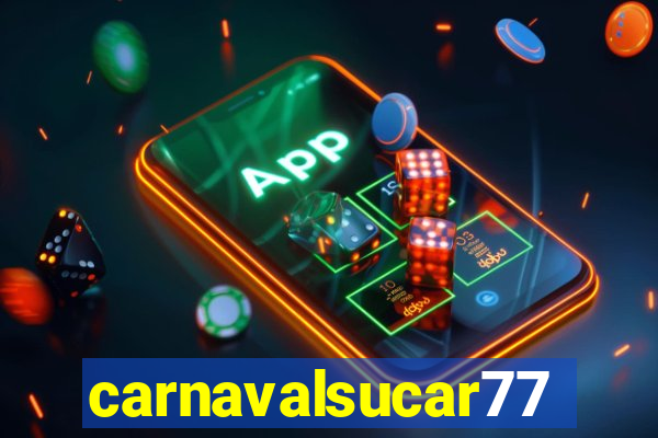carnavalsucar777