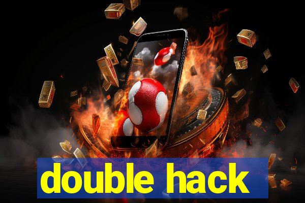 double hack