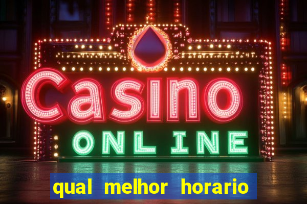 qual melhor horario para jogar pixbet