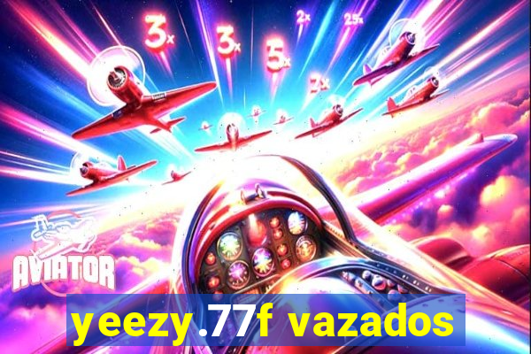 yeezy.77f vazados