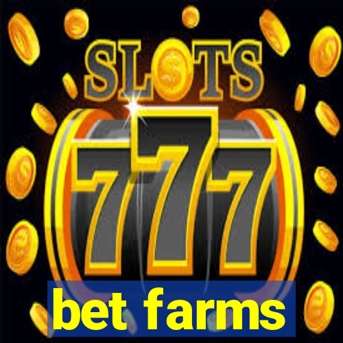 bet farms