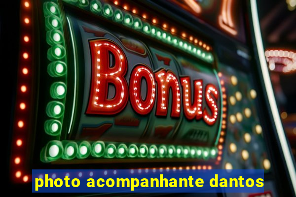 photo acompanhante dantos