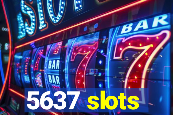 5637 slots