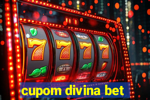 cupom divina bet