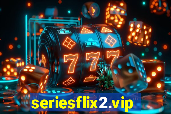 seriesflix2.vip