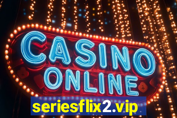 seriesflix2.vip