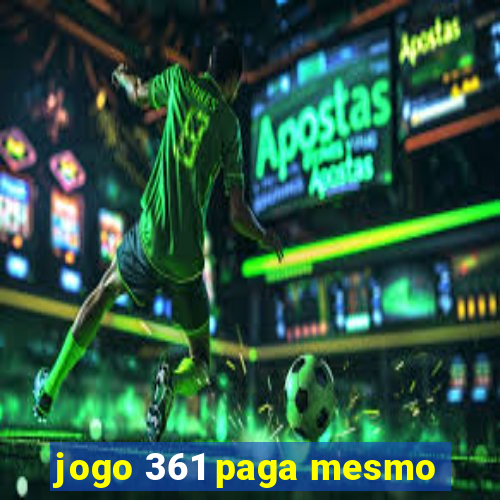 jogo 361 paga mesmo