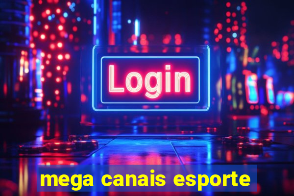 mega canais esporte