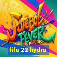 fifa 22 hydra