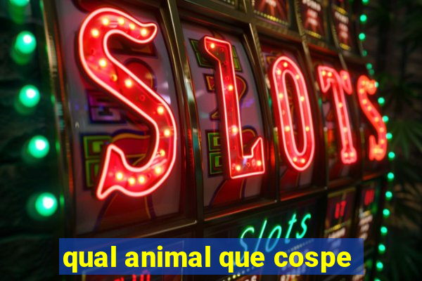 qual animal que cospe