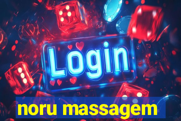noru massagem