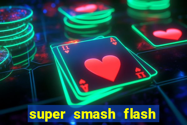 super smash flash 2 jogos 360