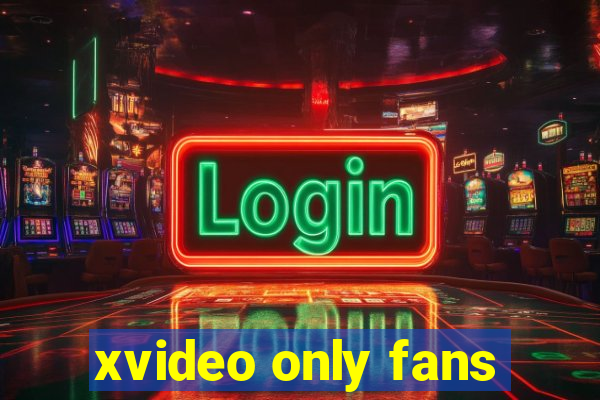 xvideo only fans