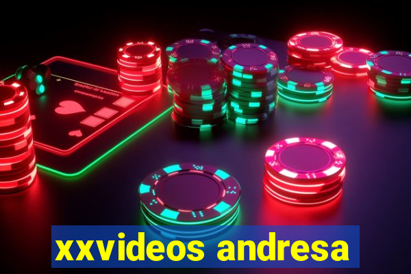xxvideos andresa
