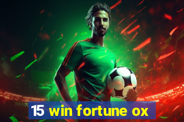 15 win fortune ox