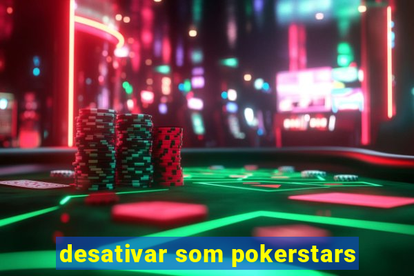 desativar som pokerstars