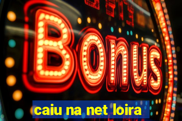 caiu na net loira