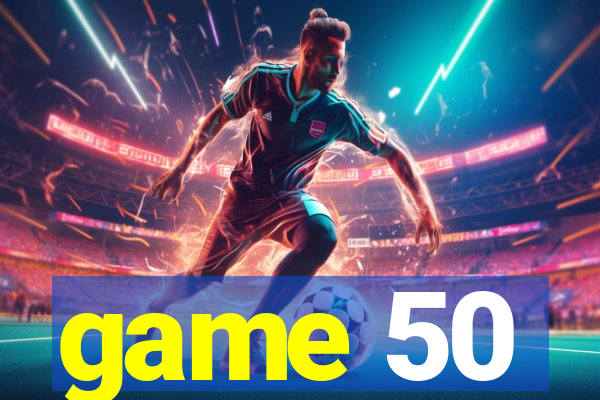 game 50