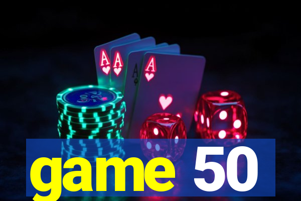 game 50