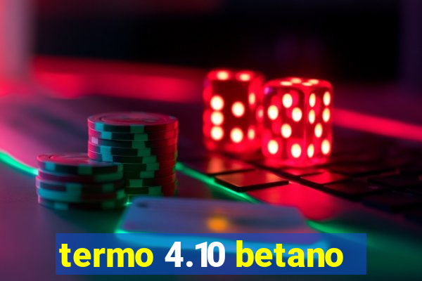 termo 4.10 betano