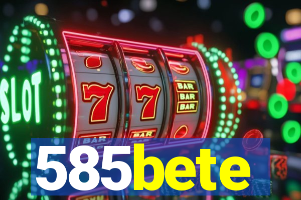 585bete