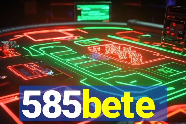 585bete