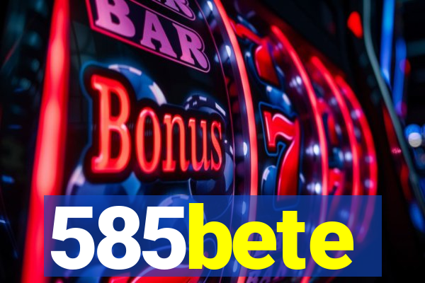 585bete