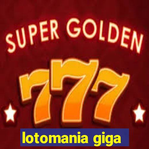 lotomania giga