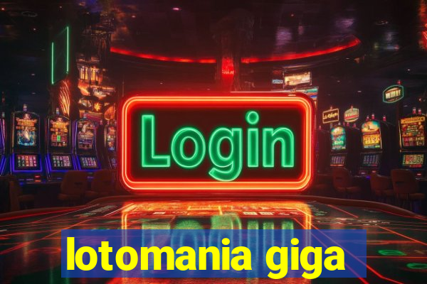 lotomania giga