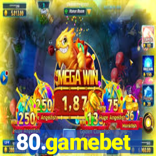 80.gamebet
