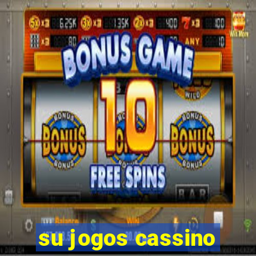 su jogos cassino