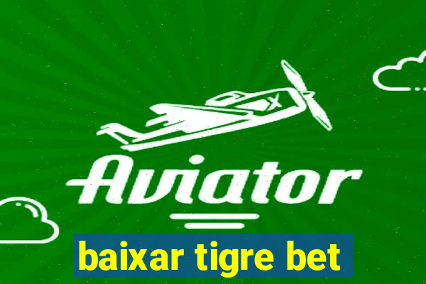 baixar tigre bet