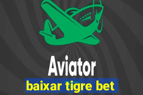 baixar tigre bet