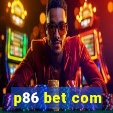 p86 bet com