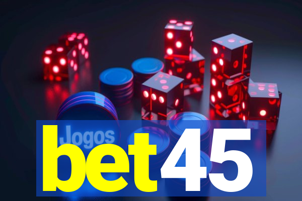 bet45