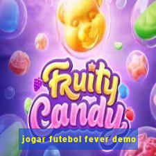 jogar futebol fever demo