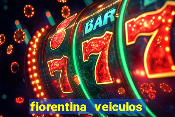 fiorentina veiculos dois vizinhos