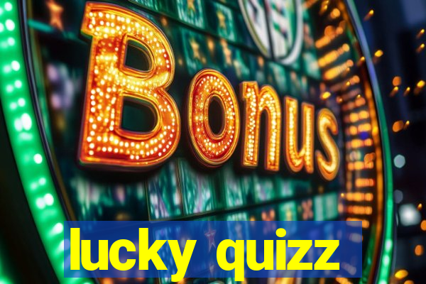lucky quizz